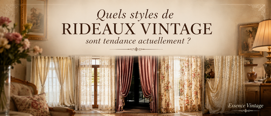 Quels styles de rideaux vintage sont tendance actuellement ?